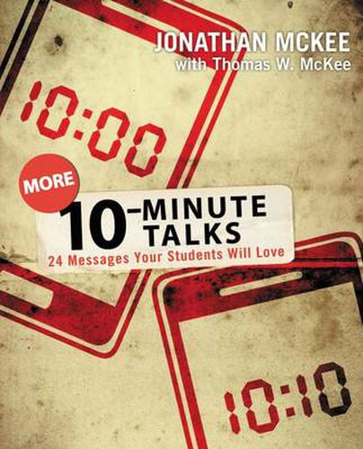 More 10-Minute Talks: 24 Messages Your Students Will Love