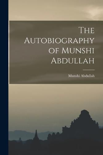 Cover image for The Autobiography of Munshi Abdullah