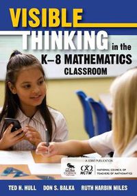 Cover image for Visible Thinking in the K-8 Mathematics Classroom