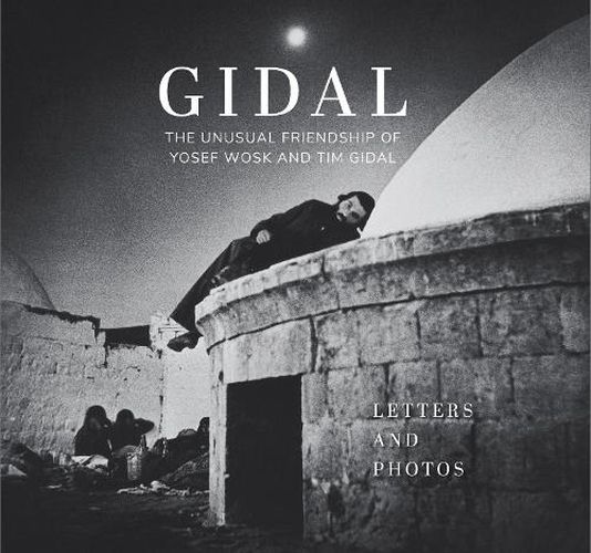 Cover image for Gidal: Sixty Letters and Sixty Photos, the Unusual Friendship of Yosef Wosk and Tim Gidal