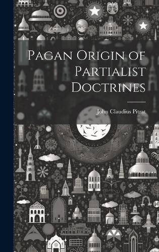 Cover image for Pagan Origin of Partialist Doctrines