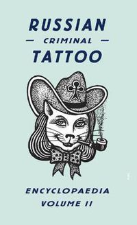 Cover image for Russian Criminal Tattoo Encyclopaedia Volume II