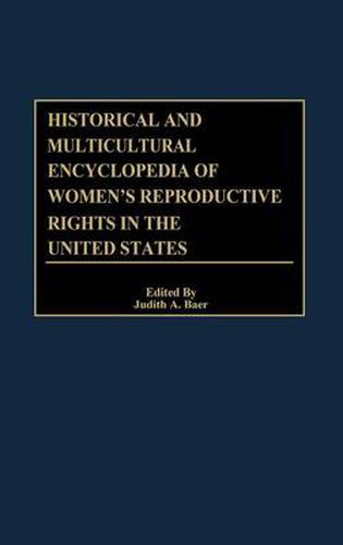 Cover image for Historical and Multicultural Encyclopedia of Women's Reproductive Rights in the United States