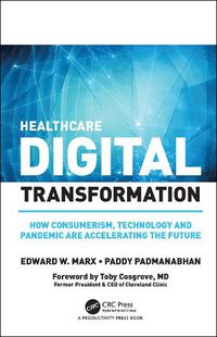 Cover image for Healthcare Digital Transformation: How Consumerism, Technology and Pandemic are Accelerating the Future