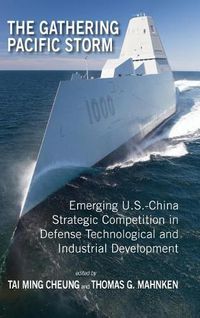 Cover image for The Gathering Pacific Storm: Emerging US-China Strategic Competition in Defense Technological and Industrial Development