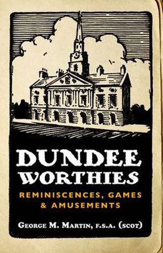 Cover image for Dundee Worthies: Reminiscences, Games & Amusements