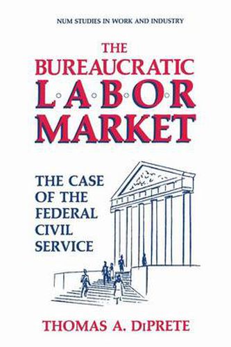 Cover image for The Bureaucratic Labor Market: The Case of the Federal Civil Service