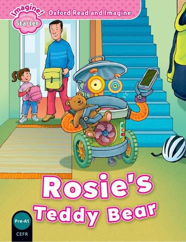 Cover image for Oxford Read and Imagine: Starter: Rosie's Teddy Bear: Oxford Read and Imagine provides great stories to read and enjoy, with language support, activities, and projects. Follow Rosie, Ben, and Grandpa on their exciting adventures..