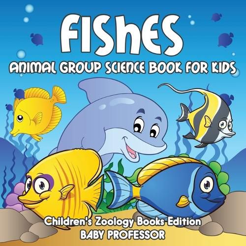 Cover image for Fishes: Animal Group Science Book For Kids Children's Zoology Books Edition