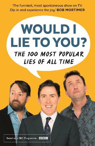 Cover image for Would I Lie To You? Presents The 100 Most Popular Lies of All Time