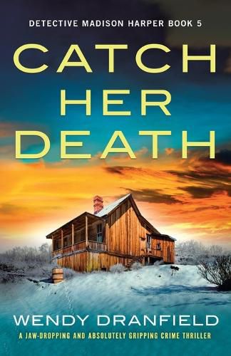 Cover image for Catch Her Death: A jaw-dropping and absolutely gripping crime thriller