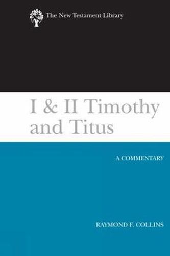 Cover image for I & II Timothy and Titus (2002): A Commentary