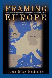 Cover image for Framing Europe: Attitudes to European Integration in Germany, Spain, and the United Kingdom