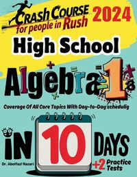 Cover image for High School Algebra 1 Test Prep in 10 Days