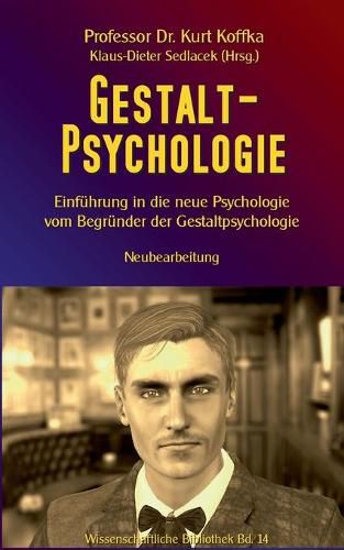 Cover image for Gestalt-Psychologie: Einfuhrung in die neue Psychologie vom Begrunder der Gestaltpsychologie