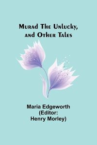 Cover image for Murad the Unlucky, and Other Tales