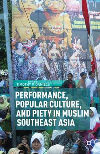 Cover image for Performance, Popular Culture, and Piety in Muslim Southeast Asia