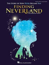 Cover image for Finding Neverland: The Story of How Peter Became Pan
