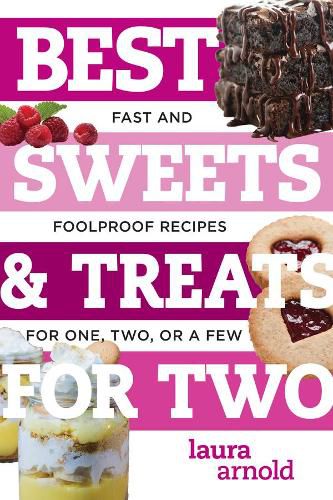 Cover image for Best Sweets & Treats for Two: Fast and Foolproof Recipes for One, Two, or a Few