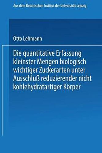 Die Quantitative Erfassung Kleinster Mengen Biologisch Wichtiger Zuckerarten Unter Ausschluss Reduzierender Nicht Kohlehydratartiger Koerper