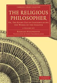 Cover image for The Religious Philosopher 2 Volume Set: Or, The Right Use of Contemplating the Works of the Creator