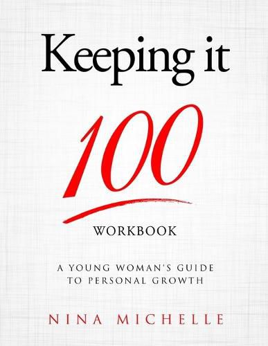 Cover image for Keeping it 100 Workbook: A Young Woman's Guide to Personal Growth