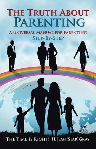 Cover image for The Truth About Parenting: A Universal Manual for Parenting