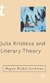 Cover image for Julia Kristeva and Literary Theory
