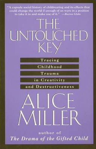 Cover image for The Untouched Key: Tracing Childhood Trauma in Creativity and Destructiveness