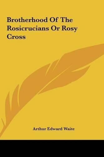 Cover image for Brotherhood of the Rosicrucians or Rosy Cross