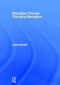 Cover image for Managing Change/Changing Managers