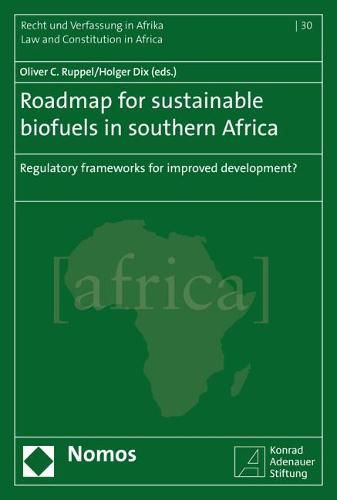 Cover image for Roadmap for Sustainable Biofuels in Southern Africa: Regulatory Frameworks for Improved Development?