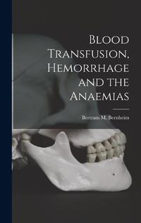 Cover image for Blood Transfusion, Hemorrhage and the Anaemias