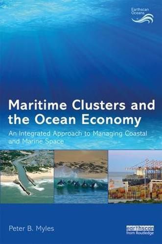 Cover image for Maritime Clusters and the Ocean Economy: An Integrated Approach to Managing Coastal and Marine Space