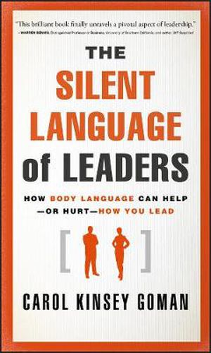 Cover image for The Silent Language of Leaders: How Body Language Can Help or Hurt How You Lead