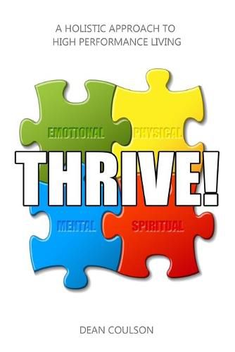 Cover image for Thrive!: A Holistic Approach To High Performance Living