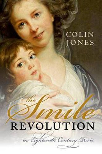 Cover image for The Smile Revolution: In Eighteenth-Century Paris