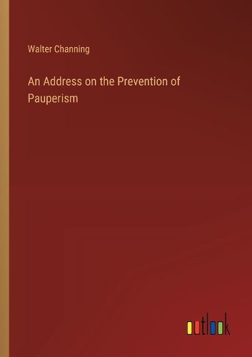 An Address on the Prevention of Pauperism