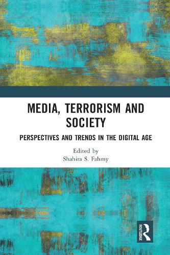 Cover image for Media, Terrorism and Society: Perspectives and Trends in the Digital Age