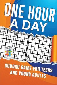 Cover image for One Hour a Day Sudoku Game for Teens and Young Adults