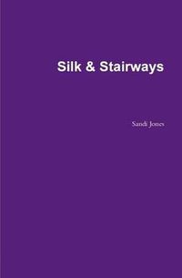 Cover image for Silk & Stairways