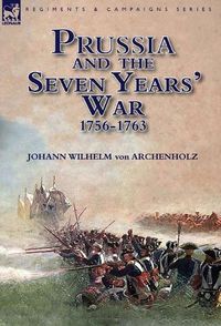 Cover image for Prussia and the Seven Years' War 1756-1763