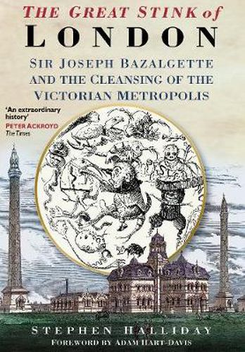 Cover image for The Great Stink of London: Sir Joseph Bazalgette and the Cleansing of the Victorian Metropolis