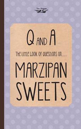 Cover image for The Little Book of Questions on Marzipan Sweets (Q & A Series)