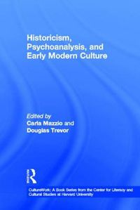 Cover image for Historicism, Psychoanalysis, and Early Modern Culture