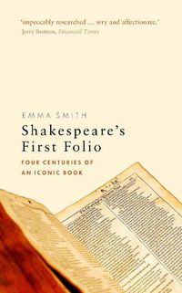 Cover image for Shakespeare's First Folio: Four Centuries of an Iconic Book