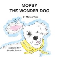 Cover image for Mopsy, The Wonder Dog