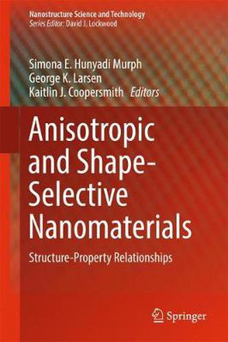 Cover image for Anisotropic and Shape-Selective Nanomaterials: Structure-Property Relationships