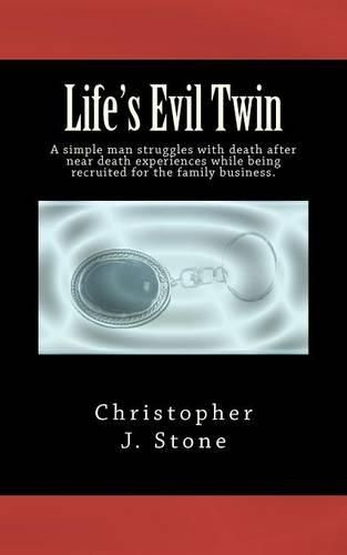 Cover image for Life's Evil Twin: A simple man struggles with death after near death experiences while being recruited for the family business.