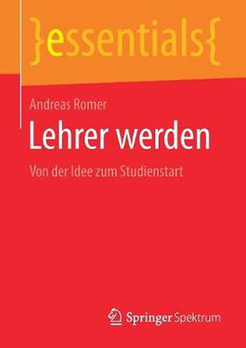 Cover image for Lehrer Werden: Von Der Idee Zum Studienstart